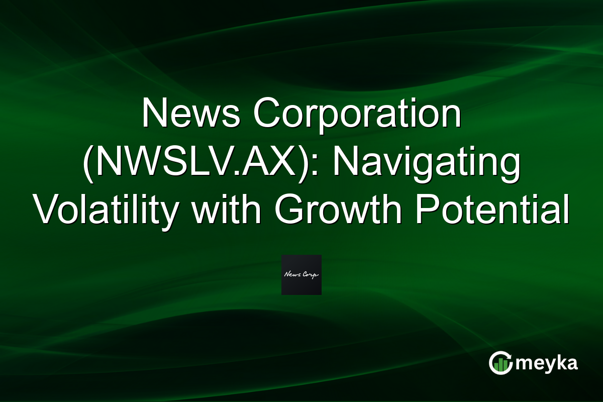 News Corporation (NWSLV.AX): Navigating Volatility with Growth Potential