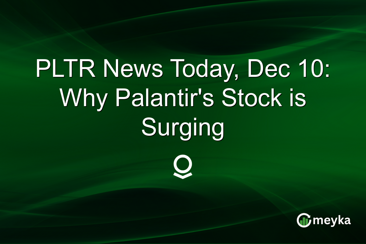 PLTR News Today, Dec 10: Why Palantir's Stock is Surging