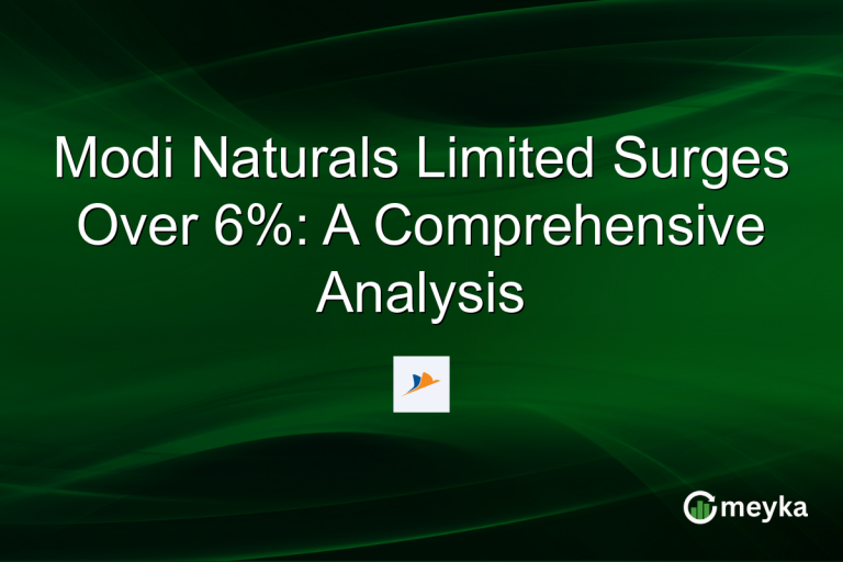 Modi Naturals Limited Surges Over 6%: A Comprehensive Analysis