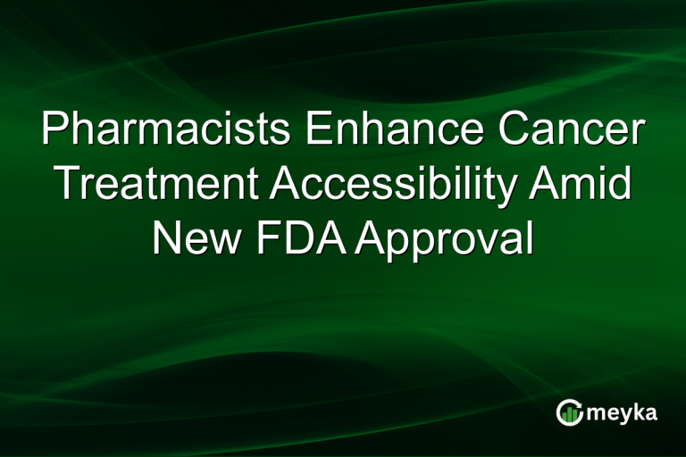 Pharmacists Enhance Cancer Treatment Accessibility Amid New FDA Approval