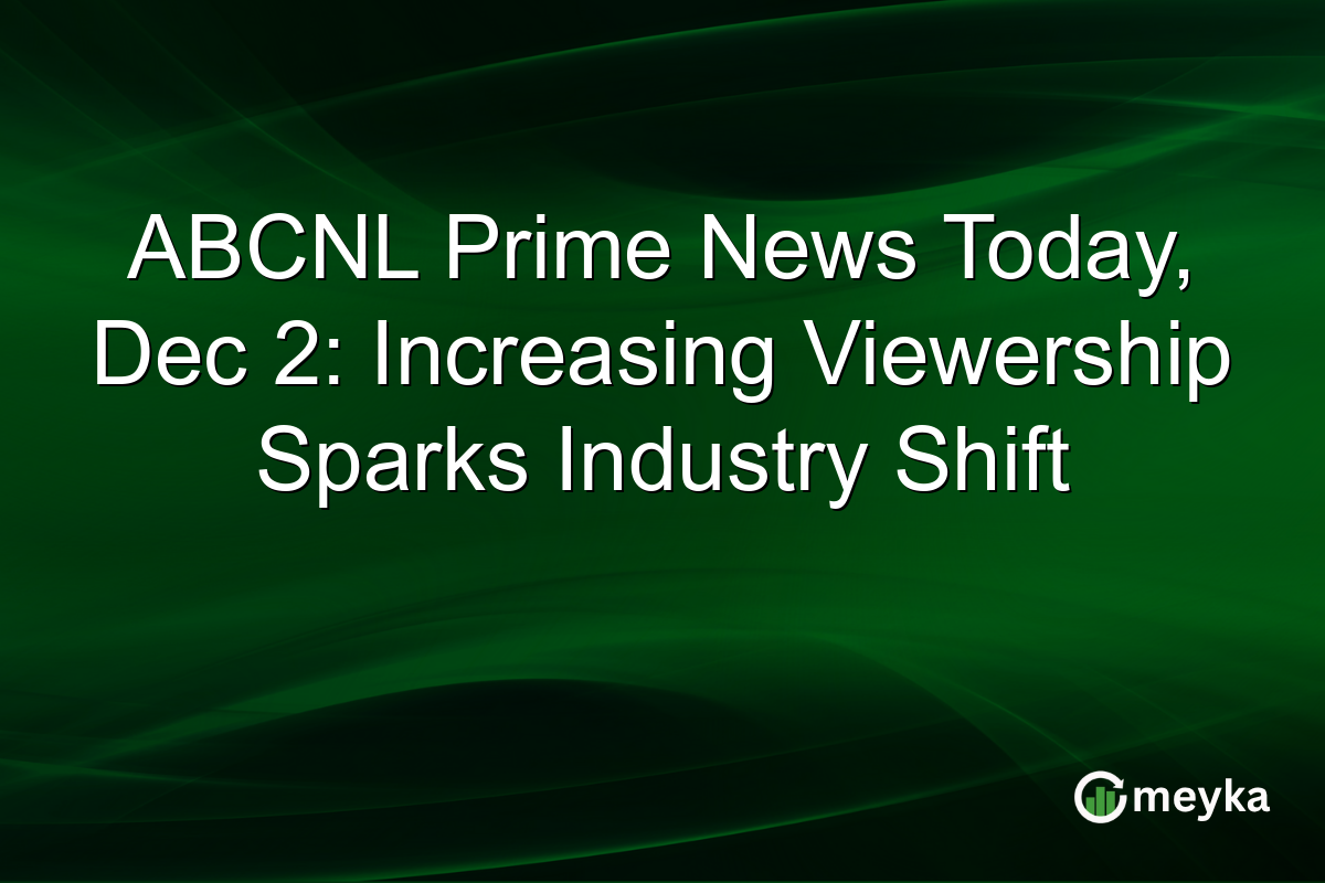 ABCNL Prime News Today, Dec 2: Increasing Viewership Sparks Industry Shift