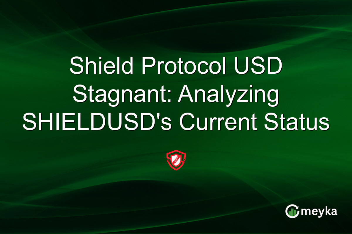 Shield Protocol USD Stagnant: Analyzing SHIELDUSD's Current Status