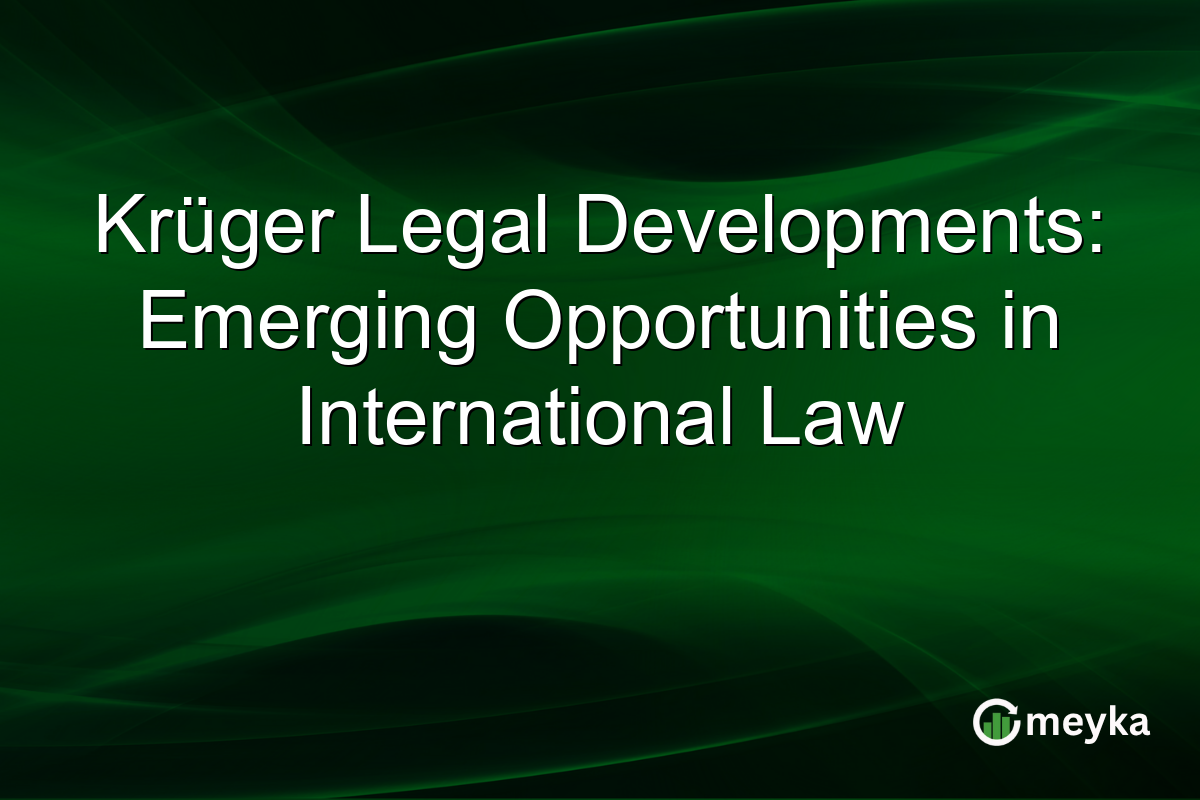 Krüger Legal Developments: Emerging Opportunities in International Law