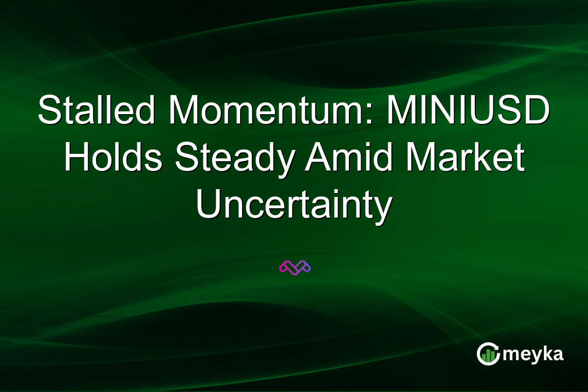 Stalled Momentum: MINIUSD Holds Steady Amid Market Uncertainty