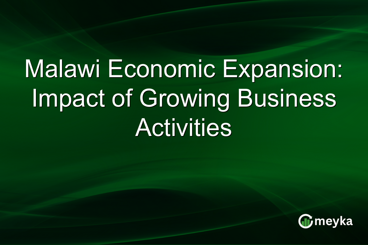 Malawi Economic Expansion: Impact of Growing Business Activities