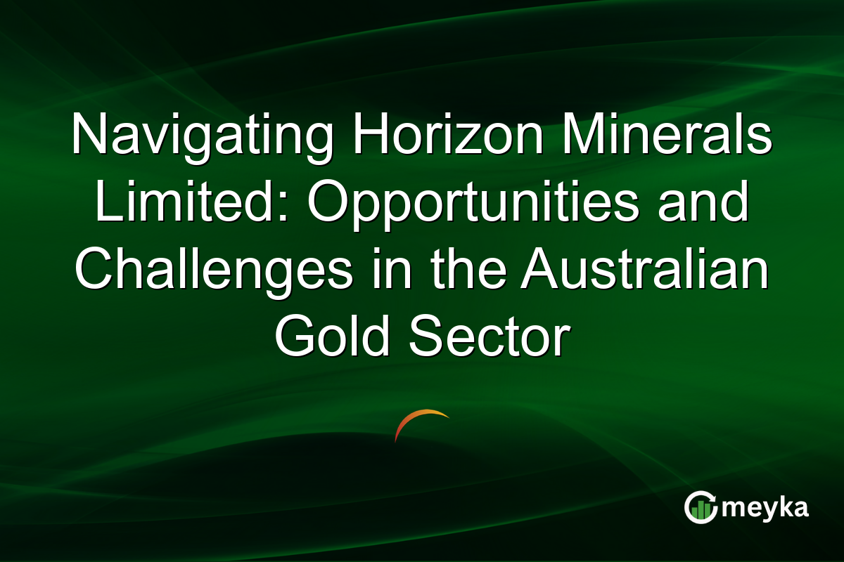 Navigating Horizon Minerals Limited: Opportunities and Challenges in the Australian Gold Sector