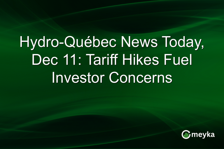 Hydro-Québec News Today, Dec 11: Tariff Hikes Fuel Investor Concerns