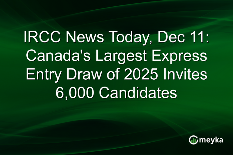 IRCC News Today, Dec 11: Canada's Largest Express Entry Draw of 2025 Invites 6,000 Candidates