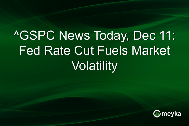 ^GSPC News Today, Dec 11: Fed Rate Cut Fuels Market Volatility