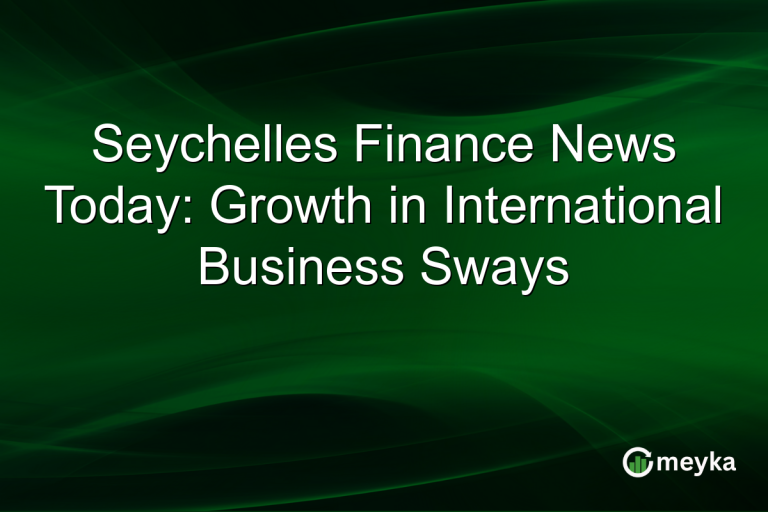 Seychelles Finance News Today: Growth in International Business Sways