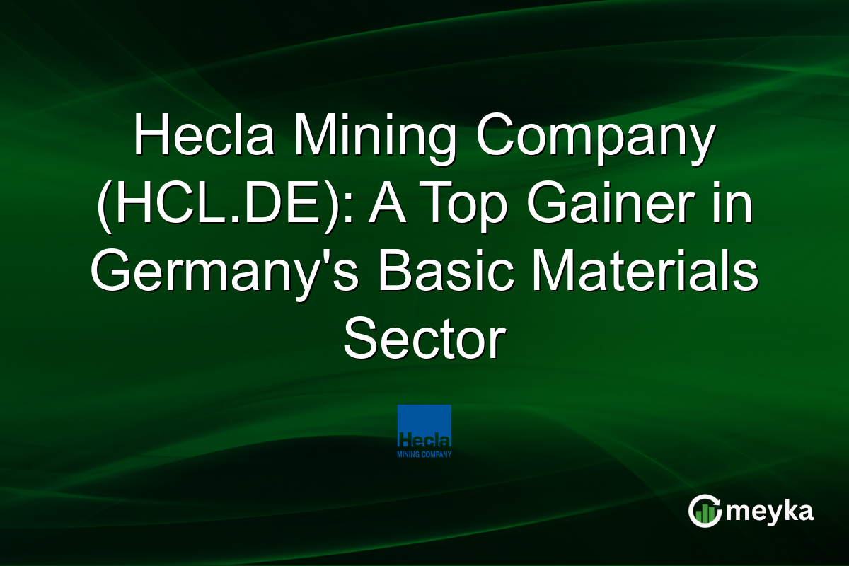 Hecla Mining Company (HCL.DE): A Top Gainer in Germany's Basic Materials Sector