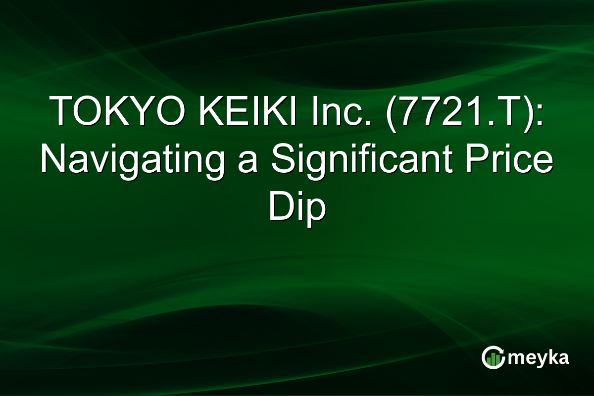 TOKYO KEIKI Inc. (7721.T): Navigating a Significant Price Dip