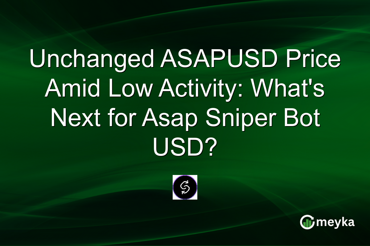 Unchanged ASAPUSD Price Amid Low Activity: What's Next for Asap Sniper Bot USD?