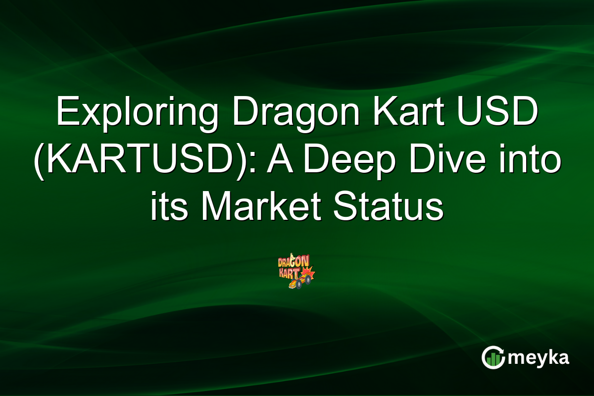 Exploring Dragon Kart USD (KARTUSD): A Deep Dive into its Market Status
