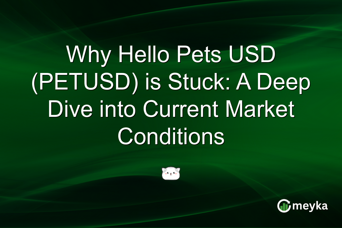 Why Hello Pets USD (PETUSD) is Stuck: A Deep Dive into Current Market Conditions