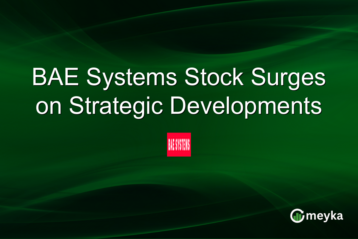 BAE Systems Stock Surges on Strategic Developments