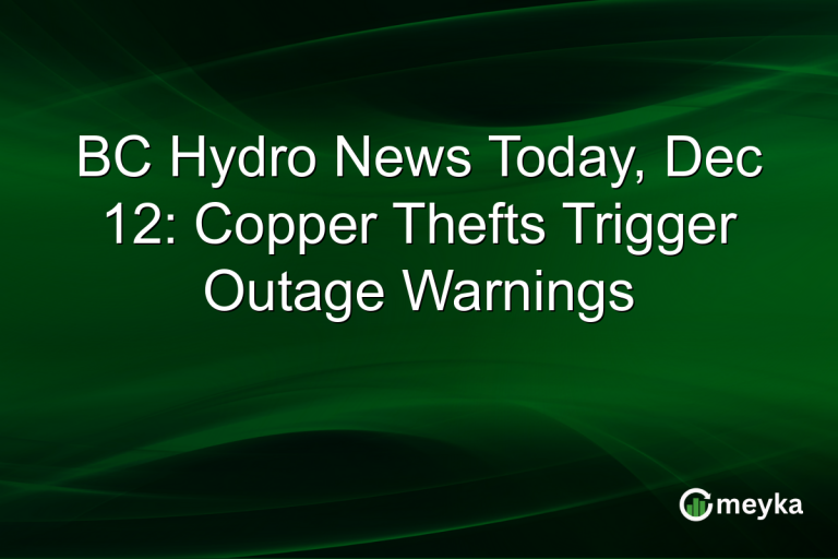 BC Hydro News Today, Dec 12: Copper Thefts Trigger Outage Warnings