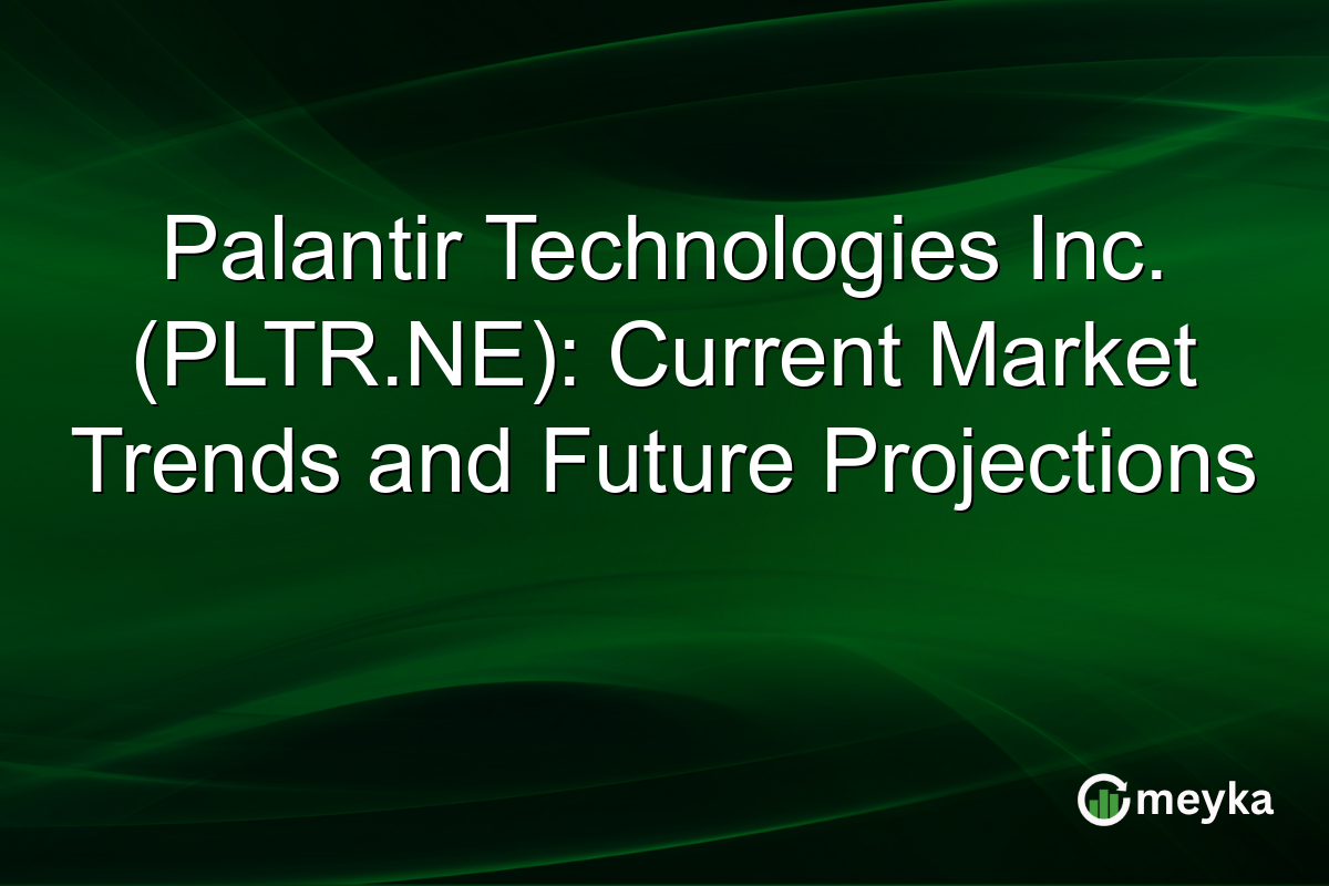 Palantir Technologies Inc. (PLTR.NE): Current Market Trends and Future Projections
