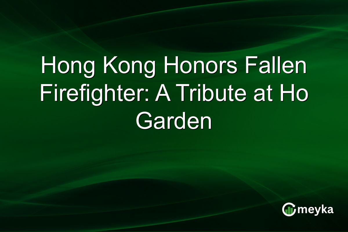 Hong Kong Honors Fallen Firefighter: A Tribute at Ho Garden