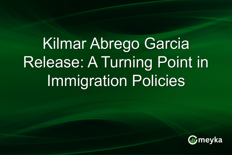 Kilmar Abrego Garcia Release: A Turning Point in Immigration Policies