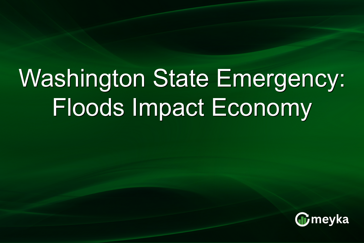 Washington State Emergency: Floods Impact Economy