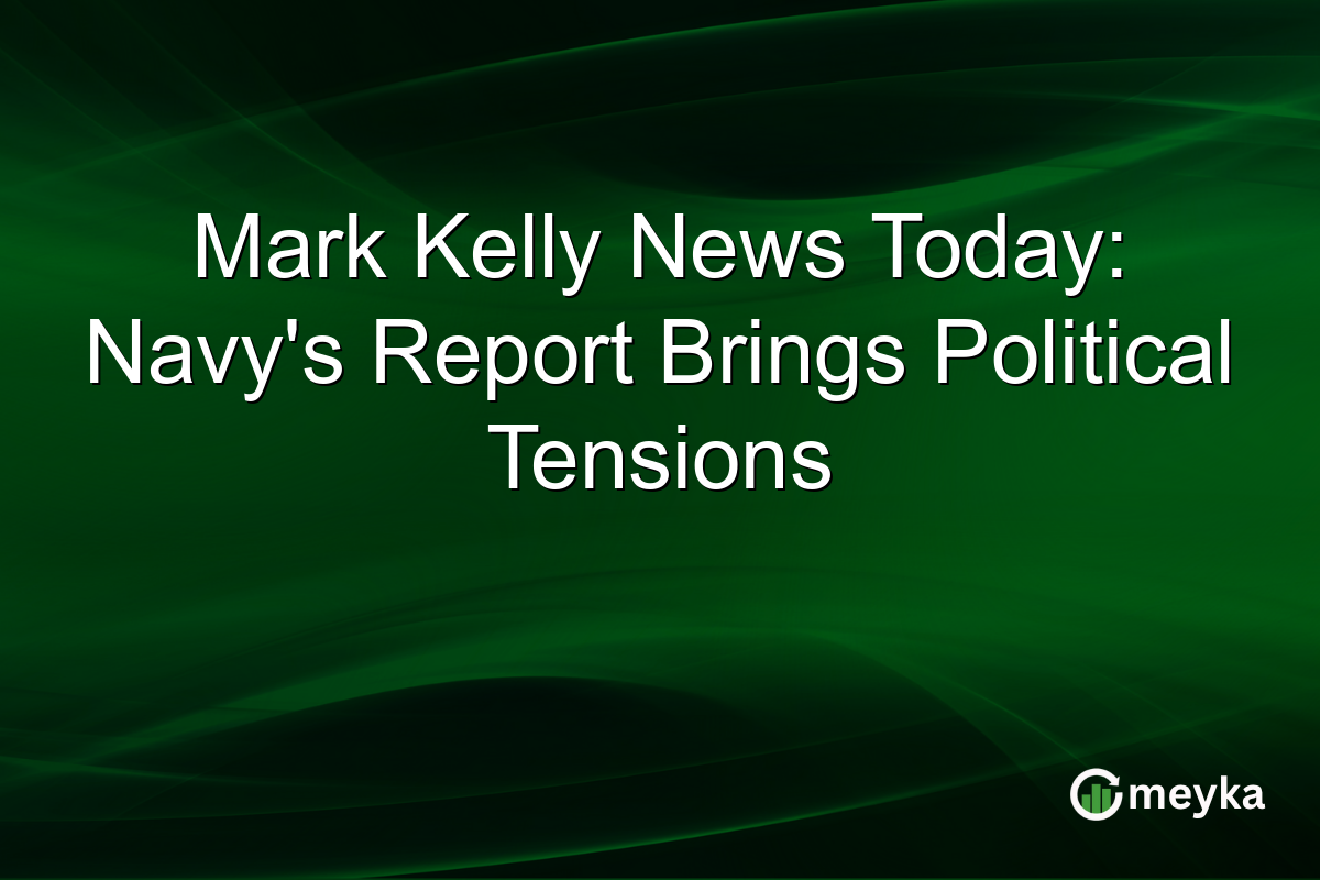 Mark Kelly News Today: Navy's Report Brings Political Tensions