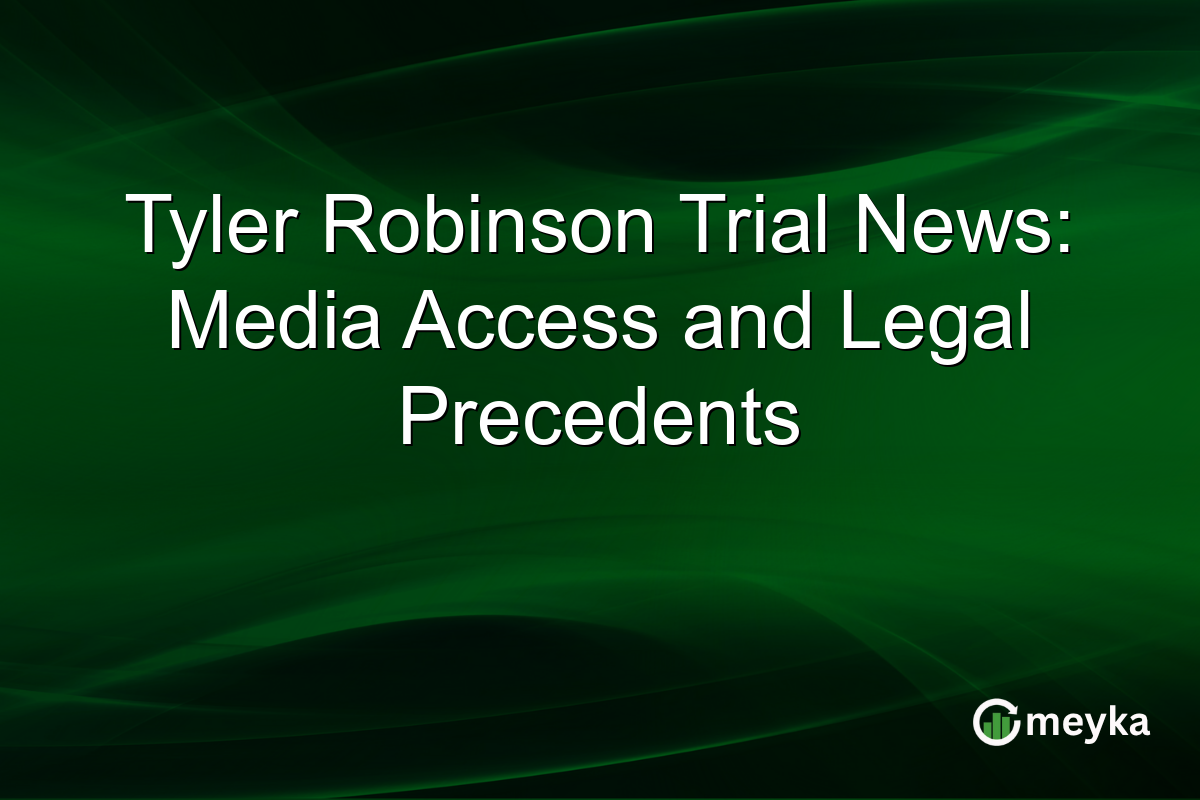 Tyler Robinson Trial News: Media Access and Legal Precedents