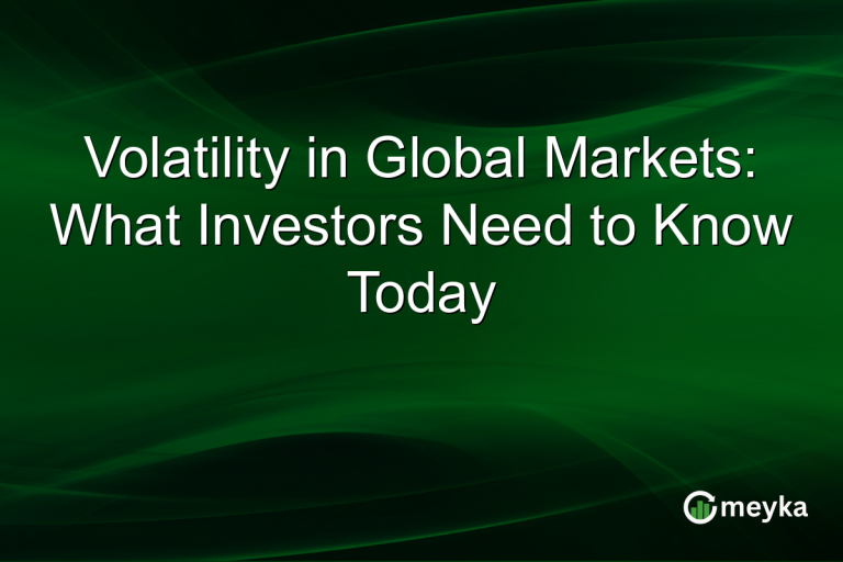 Volatility in Global Markets: What Investors Need to Know Today