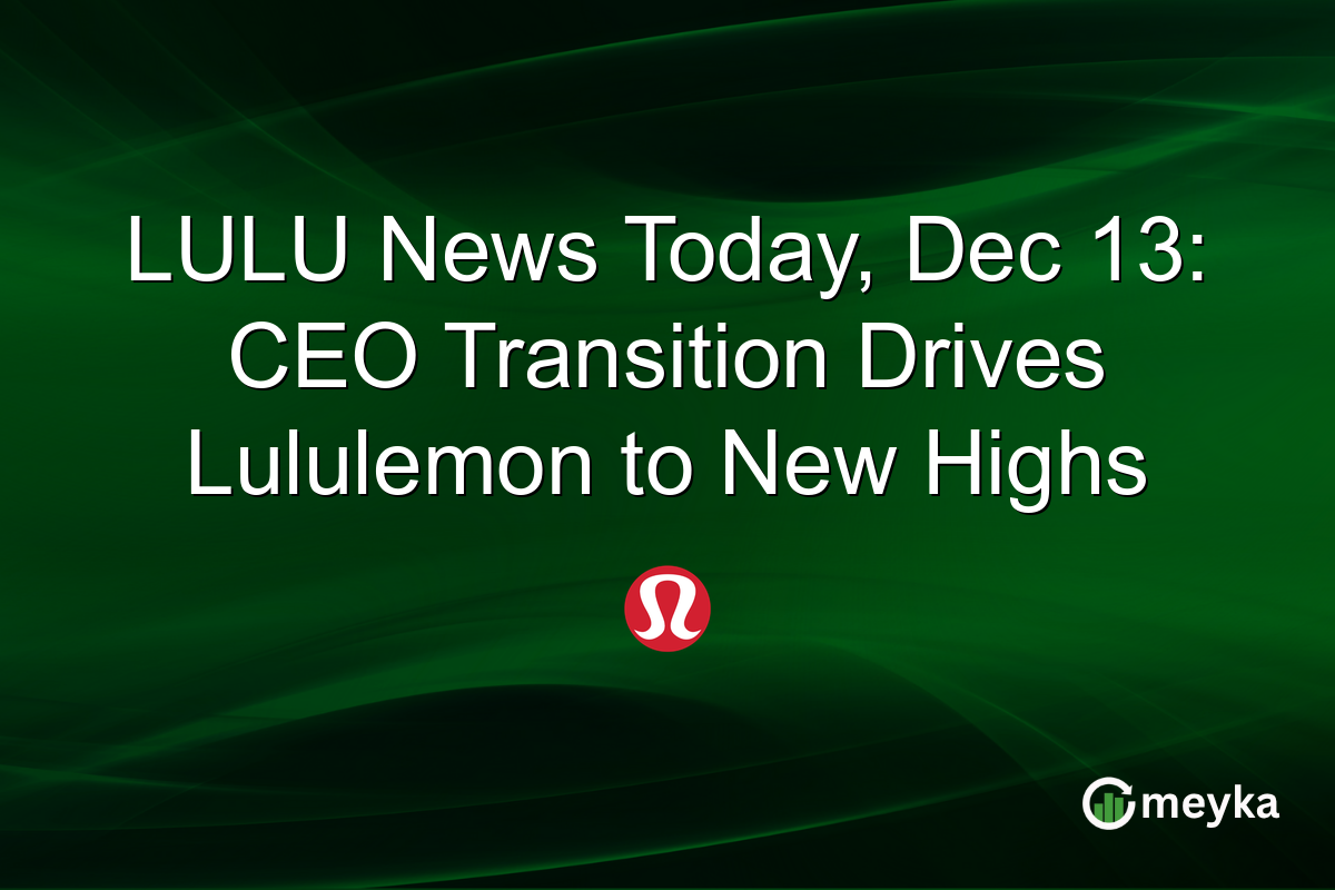 LULU News Today, Dec 13: CEO Transition Drives Lululemon to New Highs