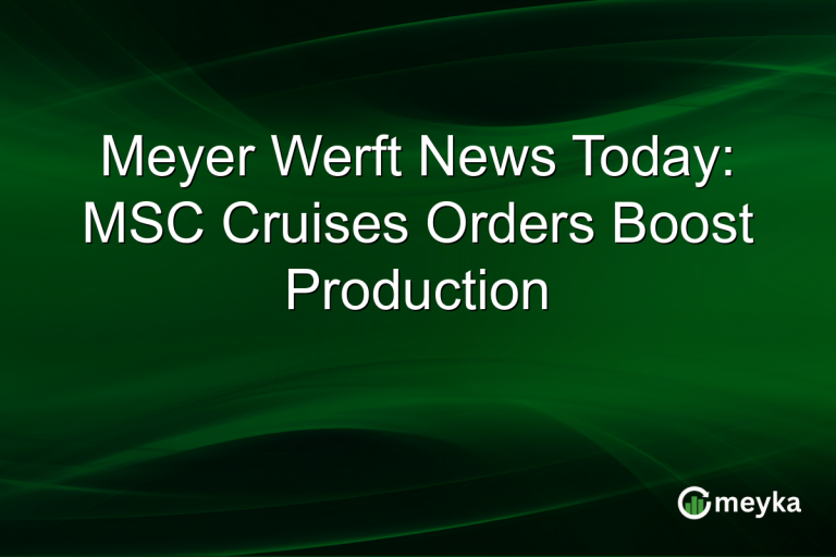 Meyer Werft News Today: MSC Cruises Orders Boost Production