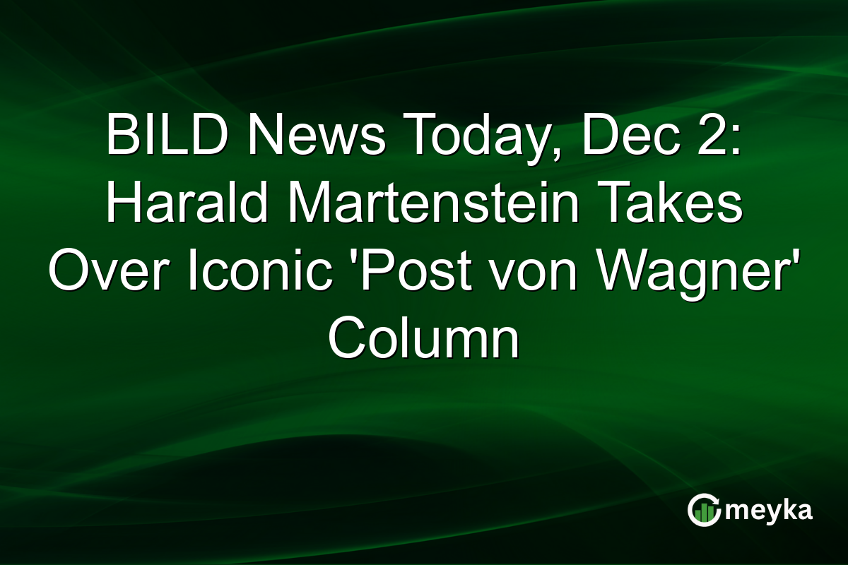 BILD News Today, Dec 2: Harald Martenstein Takes Over Iconic 'Post von Wagner' Column