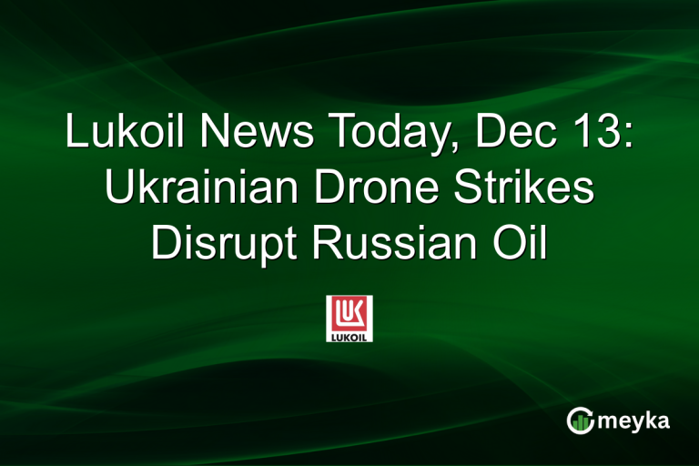 Lukoil News Today, Dec 13: Ukrainian Drone Strikes Disrupt Russian Oil