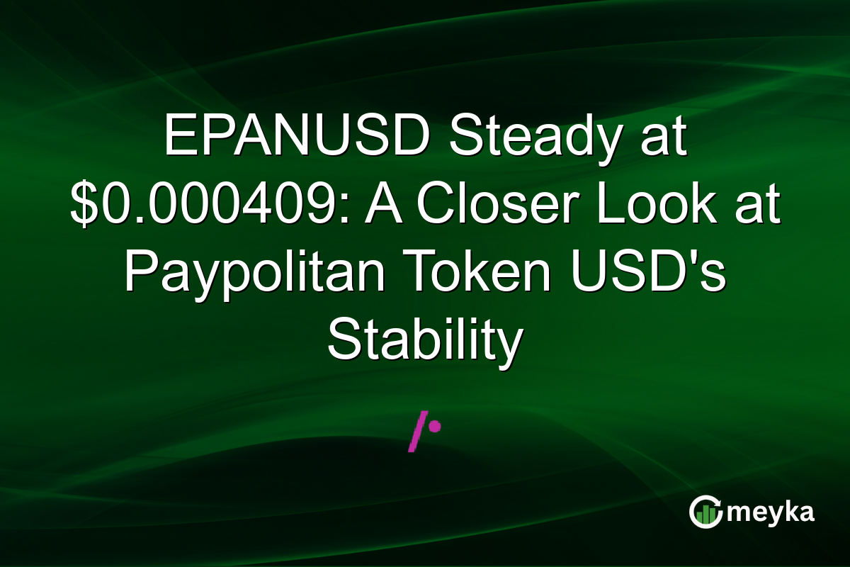 EPANUSD Steady at $0.000409: A Closer Look at Paypolitan Token USD's Stability