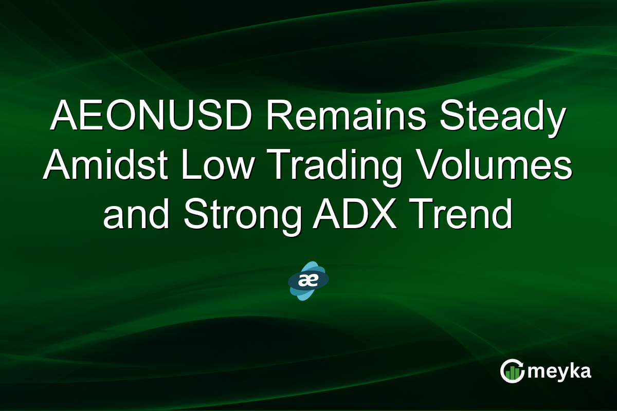 AEONUSD Remains Steady Amidst Low Trading Volumes and Strong ADX Trend