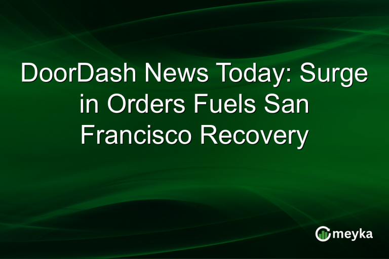 DoorDash News Today: Surge in Orders Fuels San Francisco Recovery