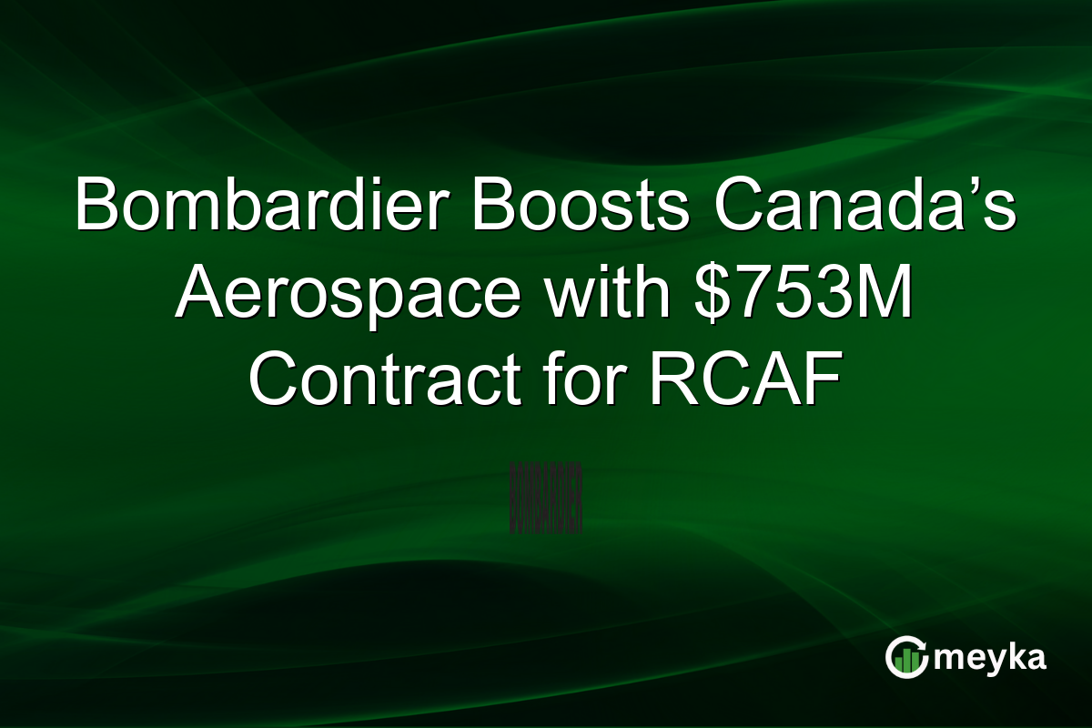 Bombardier Boosts Canada’s Aerospace with $753M Contract for RCAF