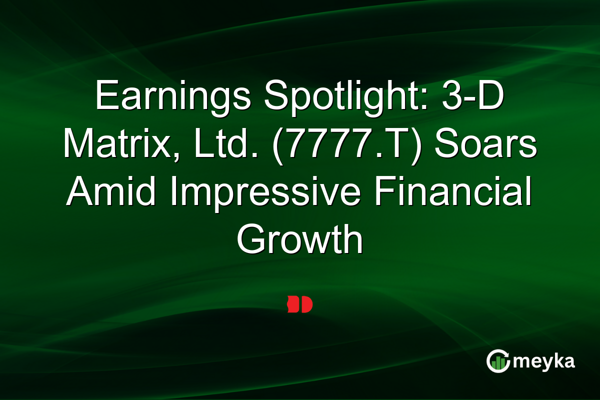Earnings Spotlight: 3-D Matrix, Ltd. (7777.T) Soars Amid Impressive Financial Growth