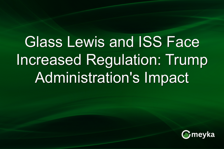 Glass Lewis and ISS Face Increased Regulation: Trump Administration's Impact