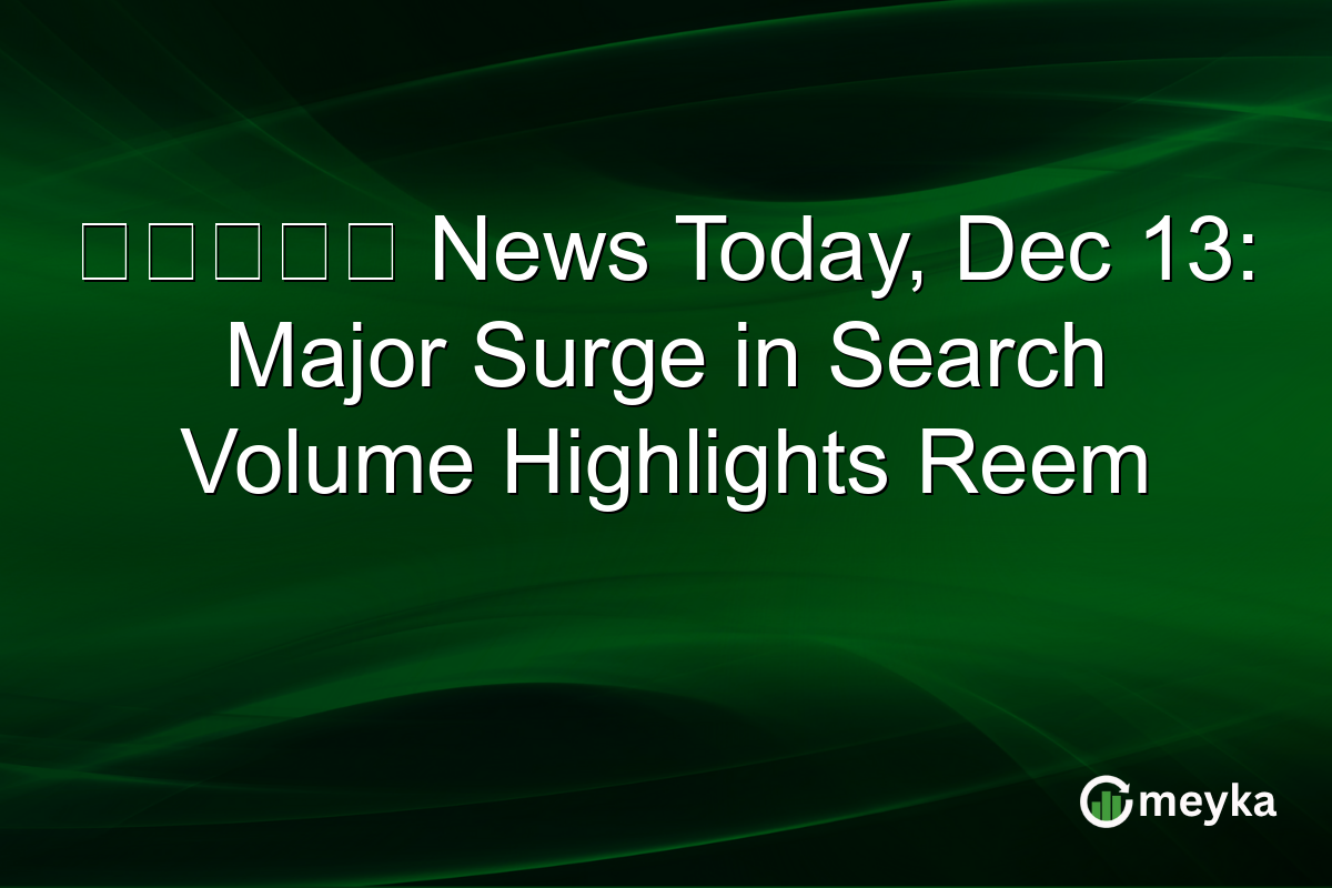 名鉄百貨店 News Today, Dec 13: Major Surge in Search Volume Highlights Reem
