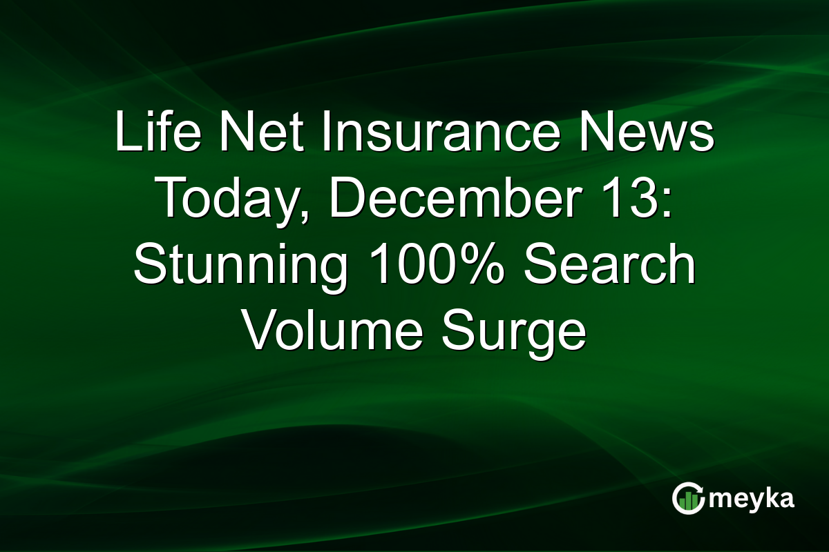 Life Net Insurance News Today, December 13: Stunning 100% Search Volume Surge
