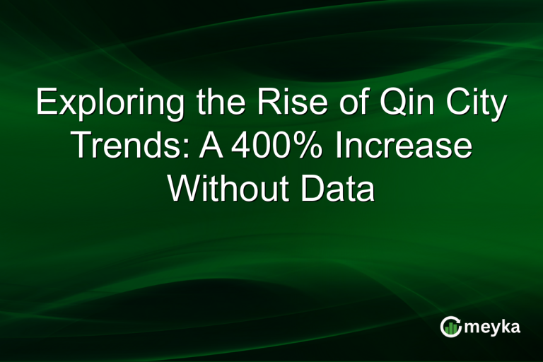 Exploring the Rise of Qin City Trends: A 400% Increase Without Data