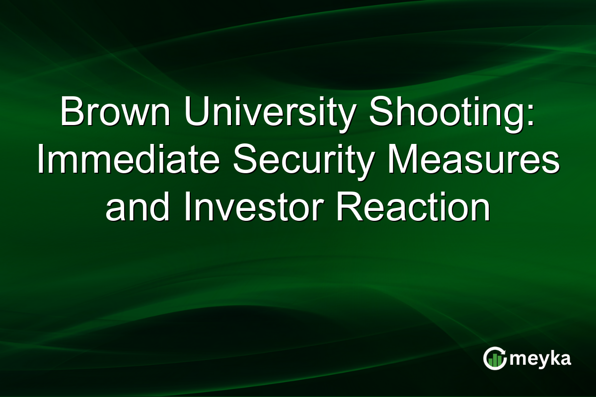 Brown University Shooting: Immediate Security Measures and Investor Reaction