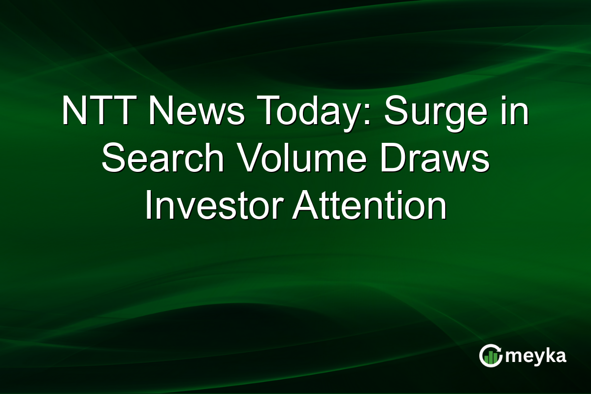 NTT News Today: Surge in Search Volume Draws Investor Attention