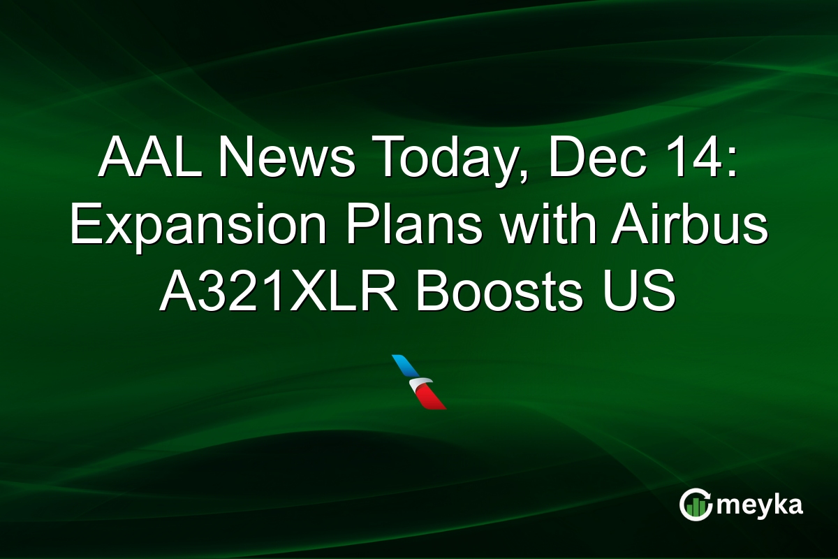 AAL News Today, Dec 14: Expansion Plans with Airbus A321XLR Boosts US