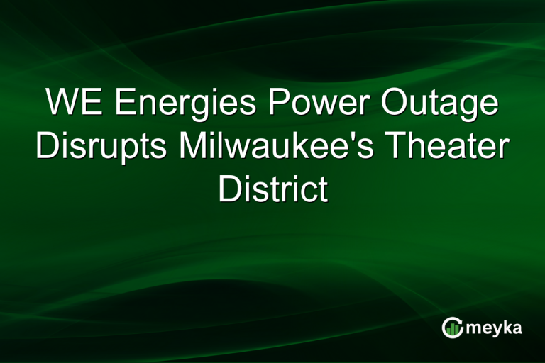 WE Energies Power Outage Disrupts Milwaukee's Theater District