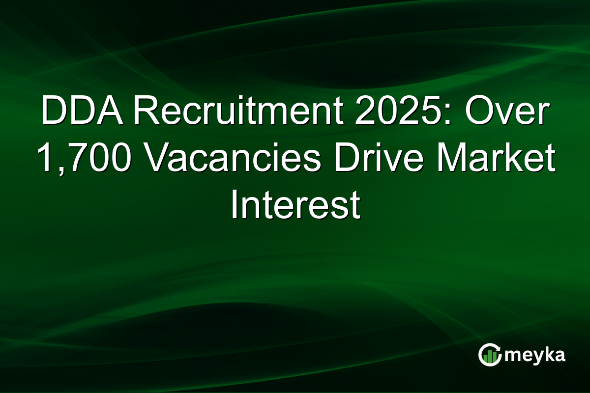 DDA Recruitment 2025: Over 1,700 Vacancies Drive Market Interest