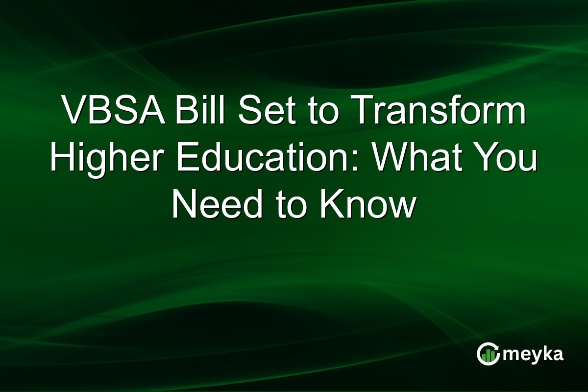 VBSA Bill Set to Transform Higher Education: What You Need to Know