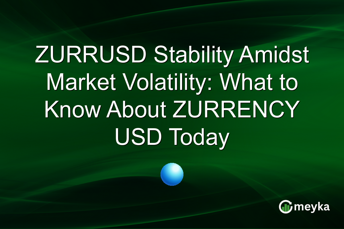 ZURRUSD Stability Amidst Market Volatility: What to Know About ZURRENCY USD Today