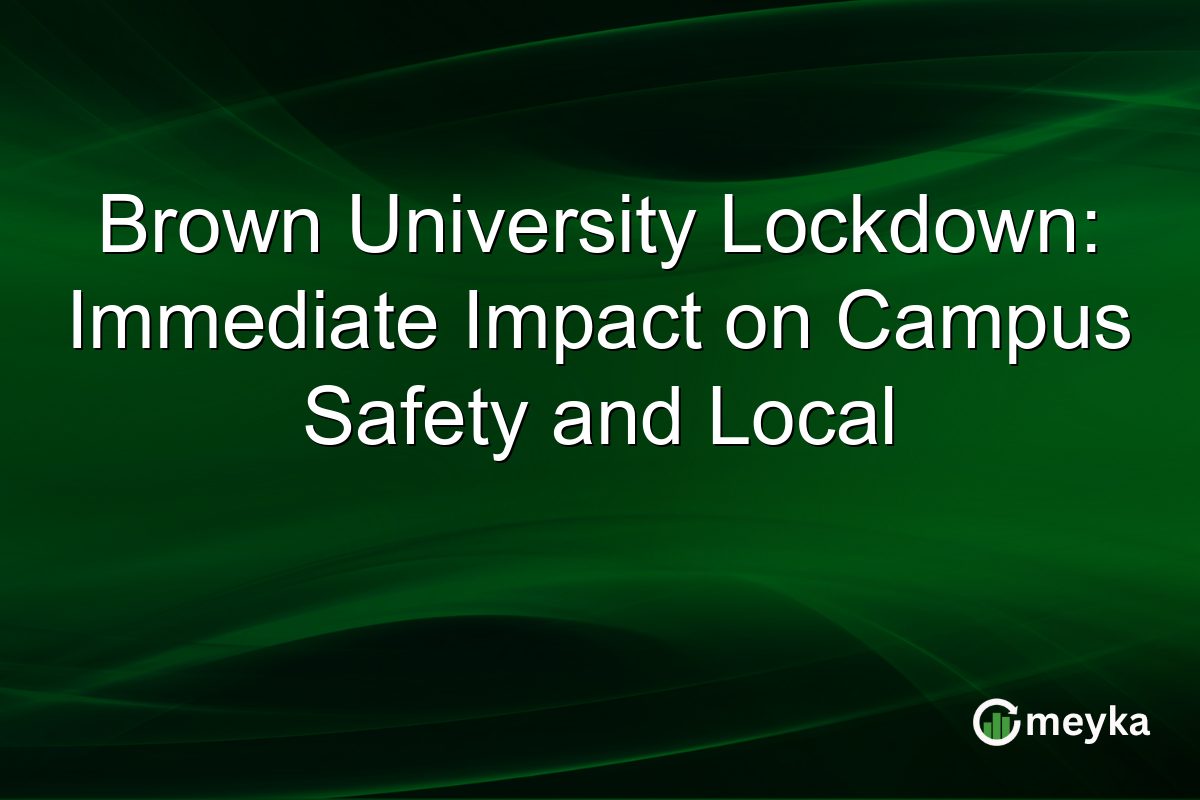 Brown University Lockdown: Immediate Impact on Campus Safety and Local