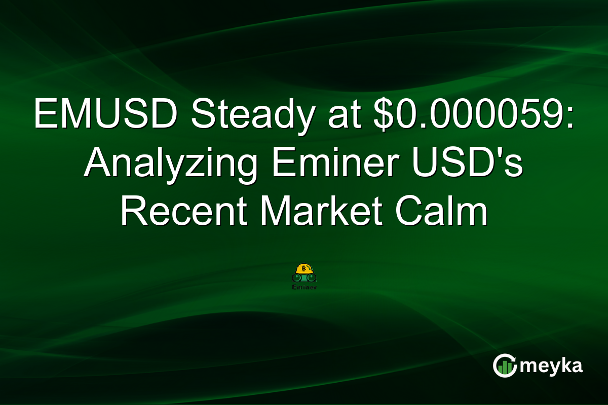 EMUSD Steady at $0.000059: Analyzing Eminer USD's Recent Market Calm